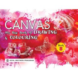 Goyal Canvas  My Big Book of Drawing and Colouring Class VIII