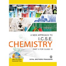 Goyal A New Approach to I.C.S.E. Chemistry Part 2 Class X