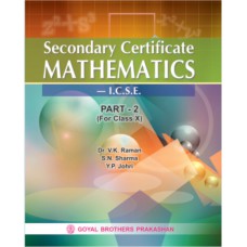 Goyal Secondary Certificate Mathematics  I.C.S.E. Class X