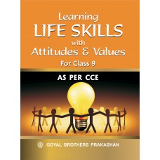 Goyal Learning Life Skills with Attitudes and Values Class IX