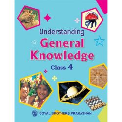 Goyal Understanding General Knowledge Class IV 