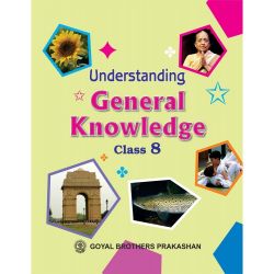 Goyal Understanding General Knowledge Class VIII 
