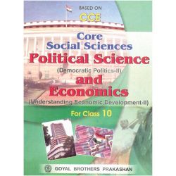 Goyal Core Social Sciences  Political Sciences and Economics Class X