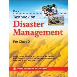 Goyal Core Textbook on Disaster Management Class X