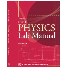 Goyal I.C.S.E. Physics Lab Manual Part 2 Class X