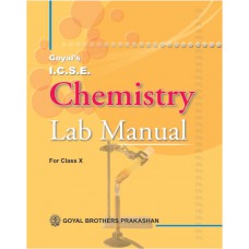 Goyal I.C.S.E. Chemistry Lab Manual Part 2 Class X