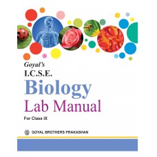 Goyal I.C.S.E. Biology Lab Manual Part I Class IX