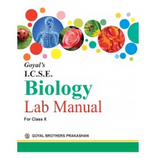 Goyal I.C.S.E. Biology Lab Manual Part II Class X