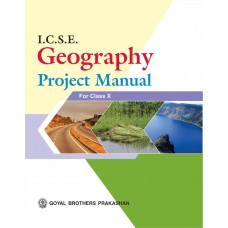 Goyal I.C.S.E. Geography Project Manual Class X