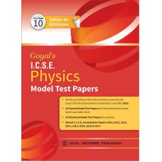 Goyal I.C.S.E. Physics Model Test Papers Class X