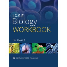 Goyal I.C.S.E. Biology Workbook Part 2 Class X