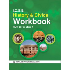 Goyal I.C.S.E. History and Civics Workbook Part 2 Class X