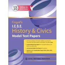 Goyal I.C.S.E. History and Civics Model Test Papers Class X