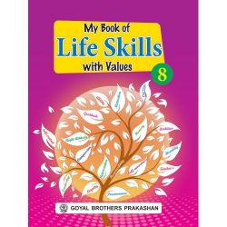 Goyal My Book of Life Skills with Values Class VIII