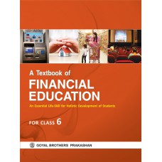 Goyal A Textbook of Financial Education Class VI 