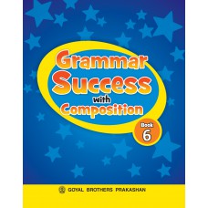 Goyal Grammar Success With Composition Class VI 