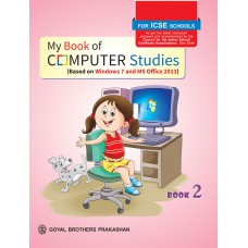 Goyal My Book of Computer Studies (Based on Windows 7 and MS Office 2013) Class II 