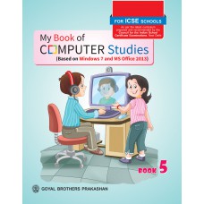 Goyal My Book of Computer Studies (Based on Windows 7 and MS Office 2013) Class V