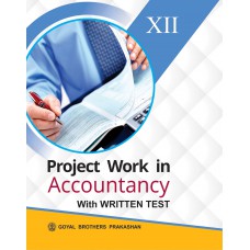 Goyal Project Work In Accountancy With Written Work Class XII