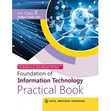 Goyal Foundation of Information Technology Practical Book Class X