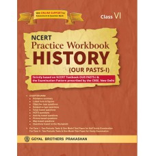 Goyal NCERT Practice Workbook History (Our Past-I) Class VI 