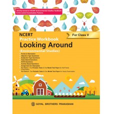 Goyal NCERT Practice Workbook Looking Around (Environmental Studies) Class V