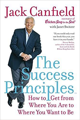 Harper THE SUCCESS PRINCIPLES HOW TO GET FROM WHERE YOU ARE TO WHERE YOU WANT TO BE
