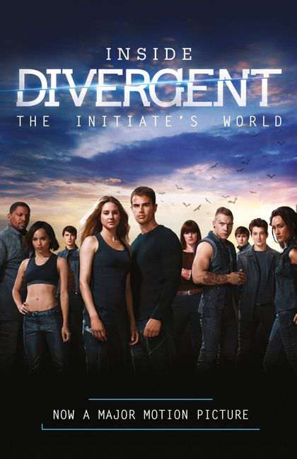 Harper INSIDE DIVERGENT: THE INITIATE?S WORLD