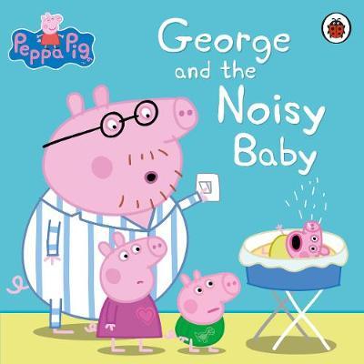 Ladybird Peppa Pig: George and the Noisy Baby