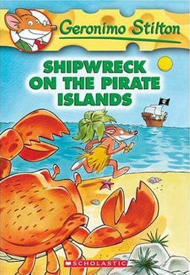 SCHOLASTIC GERONIMO STILTON # 18 SHIPWRECK ON THE PIRATE ISLANDS