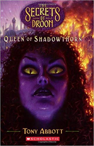 SCHOLASTIC THE SECRETS OF DROON QUEEN OF SHADOW THORN