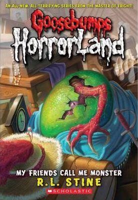 SCHOLASTIC GOOSEBUMPS HORRORLAND MY FRINENDS CALL ME MONSTER