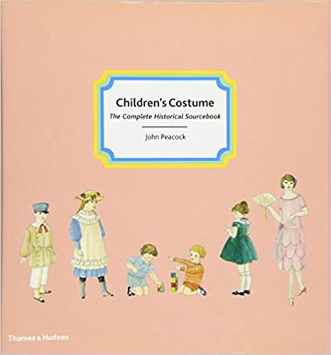 THAMES AND HUDSON CHILDRENS COSTUME THE COMPLETE HISTORICAL SOURCEBOOK