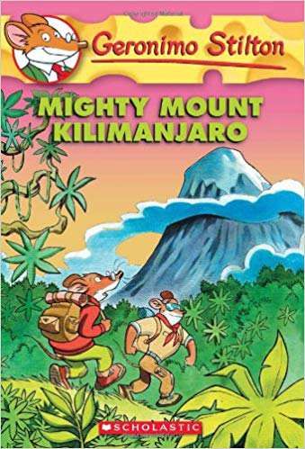 SCHOLASTIC GERONIMO STILTON # 41 MIGHTY MOUNT KILIMANJARO