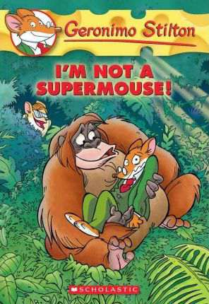 SCHOLASTIC GERONIMO STILTON # 43 I M NOT A SUPERMOUSE