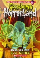 SCHOLASTIC GOOSEBUMPS HORRORLAND HEADS YOU LOSE