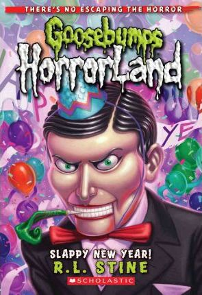 SCHOLASTIC GOOSEBUMPS HORRORLAND SLAPPY NEW YEAR