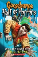 SCHOLASTIC GOOSEBUMPS HALF OF HORRARS WHY I QUIT ZOMBIE SCHOOL