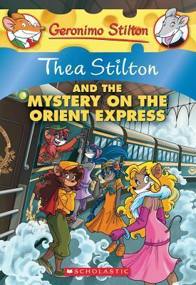 SCHOLASTIC GERONIMO STILTON THEA STILTON AND THE MYSTERY ON THE ORIENT EXPRESS