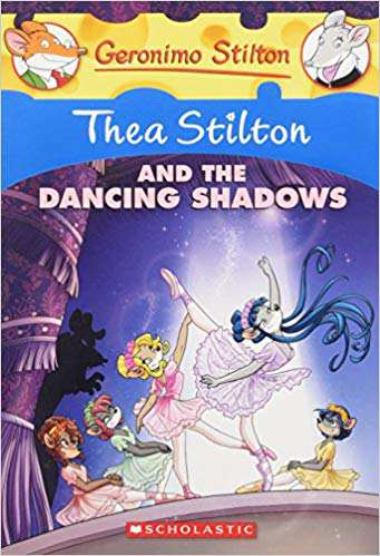 SCHOLASTIC GERONIMO STILTON THEA STILTON AND THE DANCIING SHADOWS