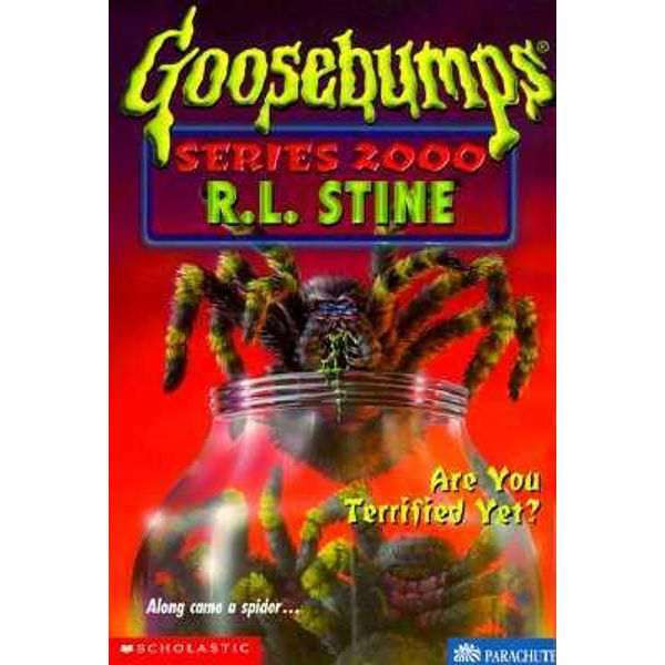 SCHOLASTIC GOOSEBUMPS ARE YOU TERRIFIED YET