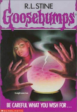 SCHOLASTIC GOOSEBUMPS BE CAREFUL WHAT YOU WISH FOR