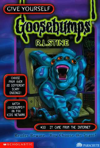 SCHOLASTIC GOOSEBUMPS 33 IT CAME FROM THE INTERNET