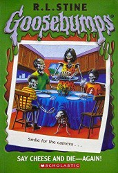 SCHOLASTIC GOOSEBUMPS SAY CHEESE AND DIE AGAIN