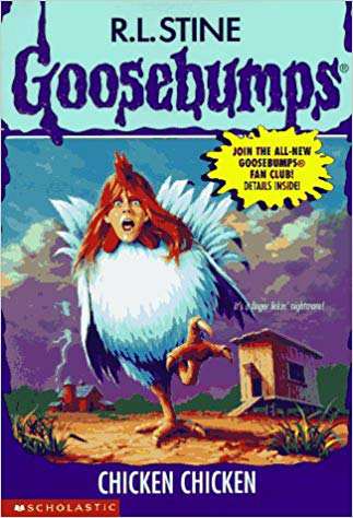 SCHOLASTIC GOOSEBUMPS CHICKEN CHICKEN