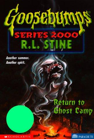 SCHOLASTIC GOOSEBUMPS RETURN TO GHOST CAMP