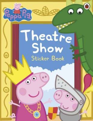 Ladybird Peppa Pig: Theatre Show Sticker Book