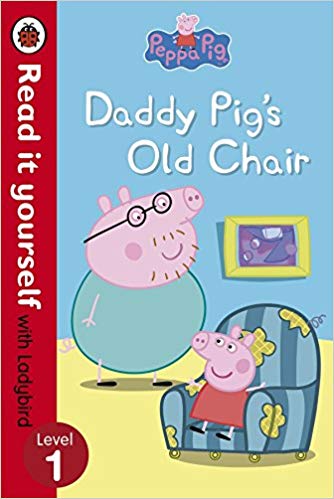 Ladybird Peppa Pig: Daddy Pigs Old Chair - Read it yourself with Ladybird