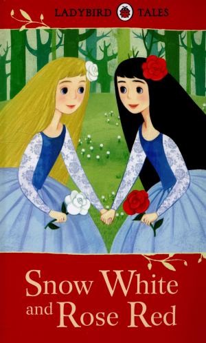 PENGUIN Ladybird Tales : Snow White and Rose Red