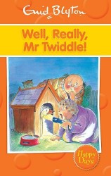 Hachette HAPPY DAYS WELL REALLY MR TWIDDLE